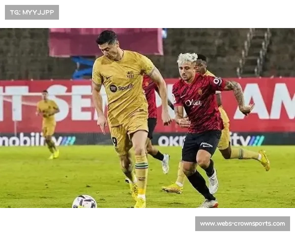 莱万多夫斯基可能今夏离队巴萨加速物色新中锋接班核心人选